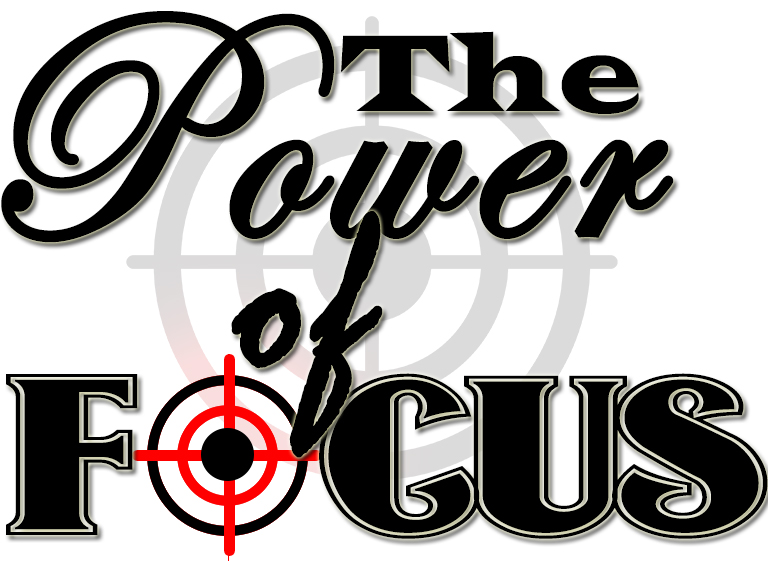 The Power of Focus (Part 1)
